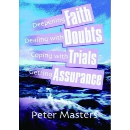 Faith, Doubts, Trials and Assurance