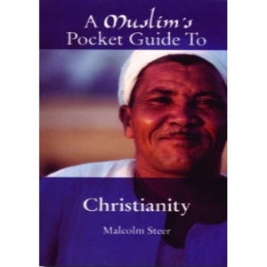 A Muslim's Pocket Guide to Christianity