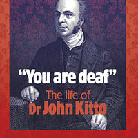 You are Deaf: The Life of John Kitto
