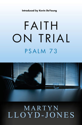 Faith on Trial, Psalm 73 O/P