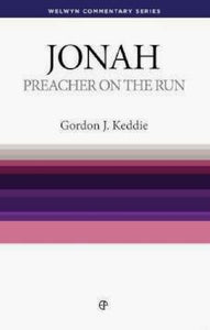 Jonah: Preacher on the Run [Welwyn Commentary Series]