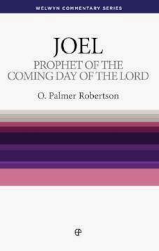 Joel: Prophet of the Coming Day [Welwyn Commentary Series]