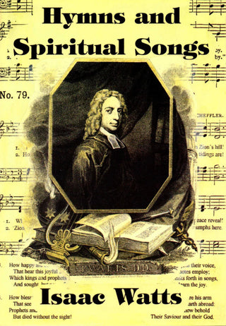 Hymns and Spiritual Songs by Isaac Watts cover image