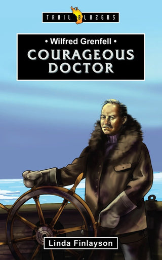 Wilfred Grenfell - Courageous Doctor by Linda Finlayson cover image.