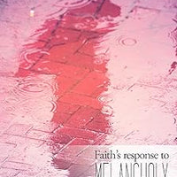 Faith’s Response to Melancholy