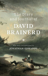 The Diary & Journal of David Brainerd