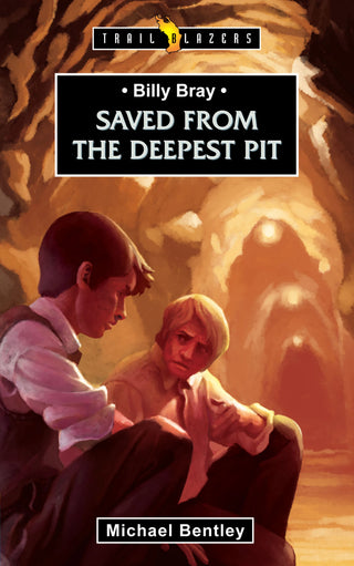 Trailblazers: Billy Bray - Saved From the Deepest Pit by Michael Bentley cover image