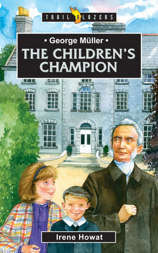 George Muller - The Children's Champion by Irene Howat cover image.