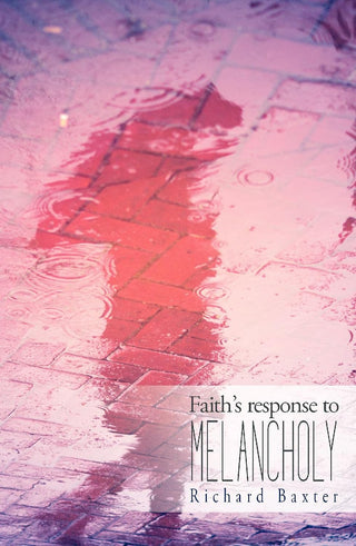 Faith's Response to Melancholy by Richard Baxter cover image.
