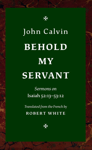 Behold My Servant by John Calvin cover image