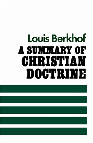 A Summary of Christian Doctrine by Louis Berkhof cover image.
