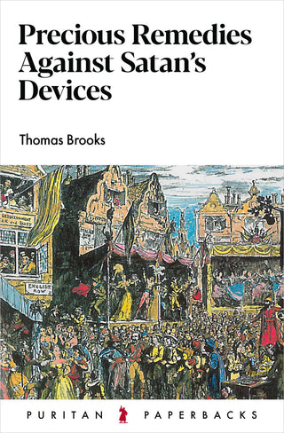 Precious Remedies Against Satan's Devices by Thomas Brooks cover image.
