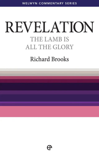 Revelation: The Lamb is All the Glory by Richard Brooks cover image.