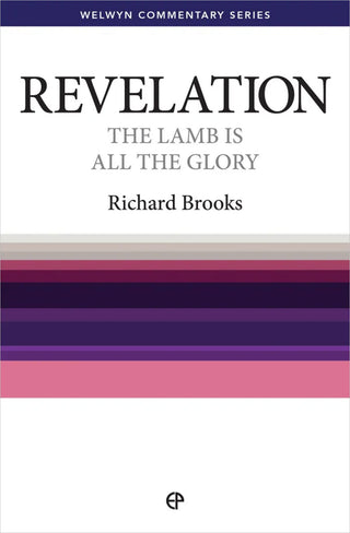 Revelation: The Lamb is All the Glory by Richard Brooks cover image.