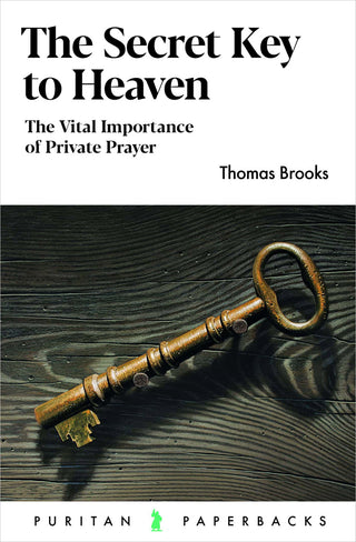 The Secret Key to Heaven by Thomas Brooks cover image.