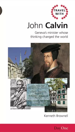 Travel with John Calvin by Kenneth Brownell cover image.