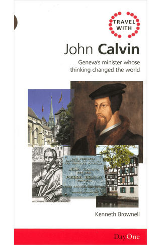 Travel with John Calvin by Kenneth Brownell cover image.