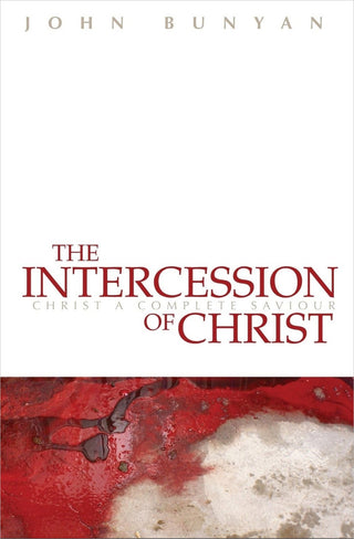 The Intercession of Christ by John Bunyan cover image.