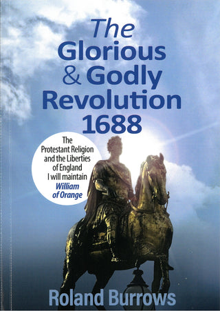 The Glorious & Godly Revolution 1688 by Roland Burrows cover image.