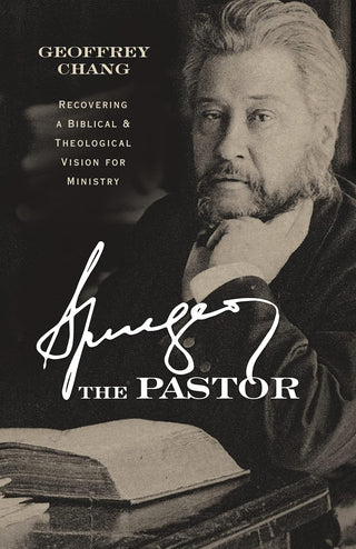 Spurgeon, The Pastor by Geoff Chang cover image.