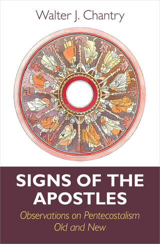 Signs of the Apostles by Walter J Chantry cover image.