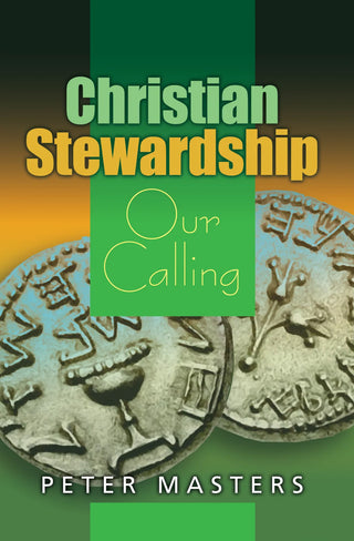Christian Stewardship - Our Calling by Peter Masters cover image.