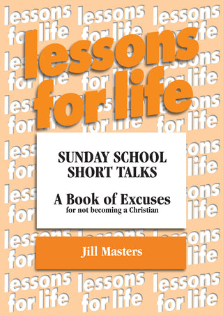 Sunday School Short Talks - A Book of Excuses by Jill Masters cover image.