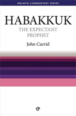 Habakkuk: The Expectant Prophet by John Currid cover image.