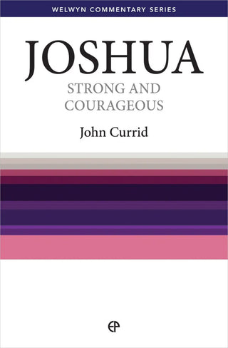 Joshua: Strong and Courageous by John Curried cover image.