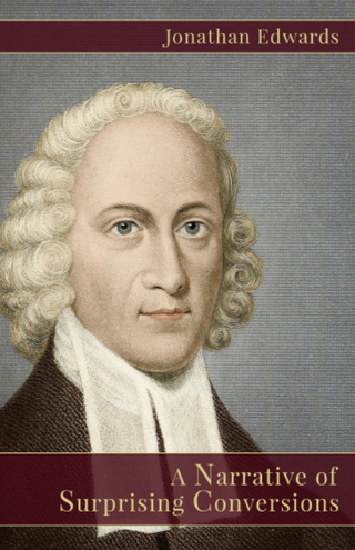 A Narrative of Surprising Conversions by Jonathan Edwards cover image.