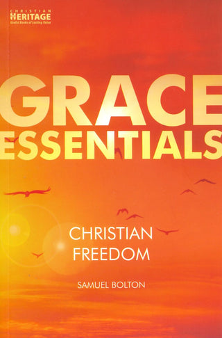 Grace Essentials: Christian Freedom by Samuel Bolton cover image