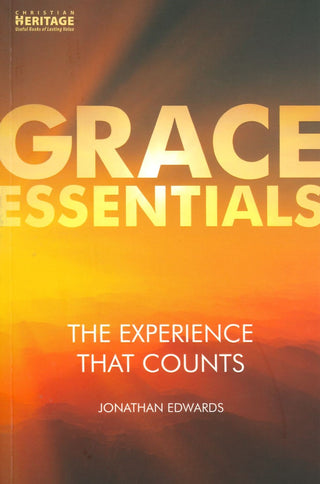 Grace Essentials: The Experience That Counts by Jonathan Edwards cover image