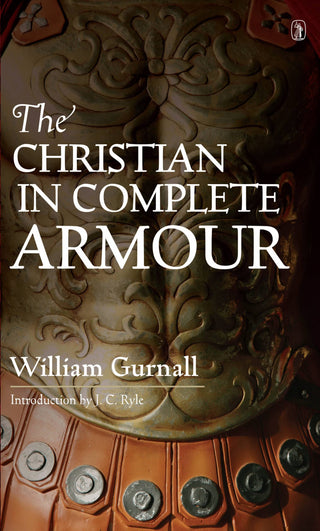 The Christian in Complete Armour by William Gurnall cover image.