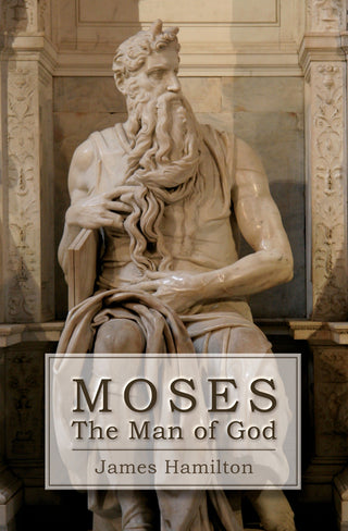 Moses the Man of God by James Hamilton cover image.