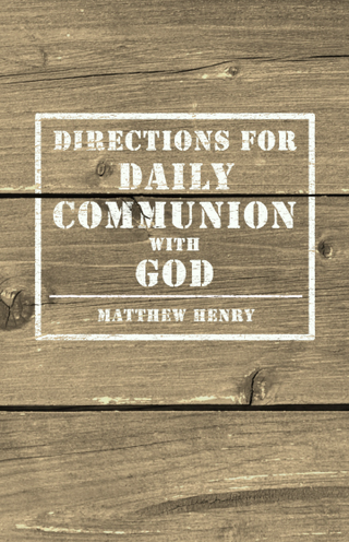Directions for Daily Communion with God by Matthew Henry cover image.