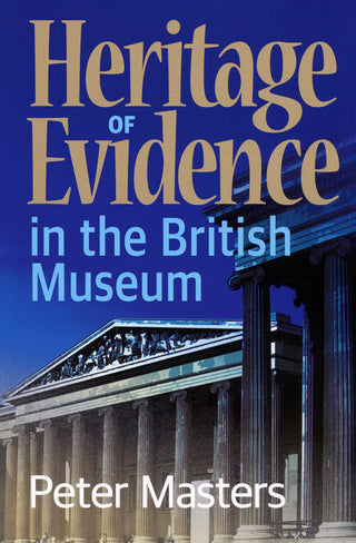 Heritage of Evidence in the British Museum by Peter Masters cover image.