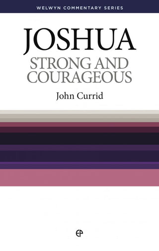 Joshua: Strong and Courageous by John Curried cover image.