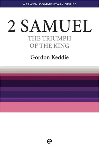 2 Samuel: The Triumph of the King by Gordon Keddie cover image.