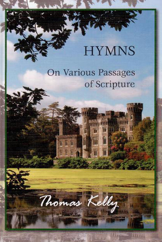 Hymns on Various Passages of Scripture by Thomas Kelly cover image.