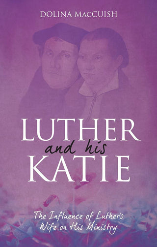 Luther and His Katie by Dolina MacCuish cover image.