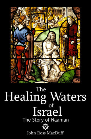 The Healing Waters of Israel by John Ross MacDuff cover image