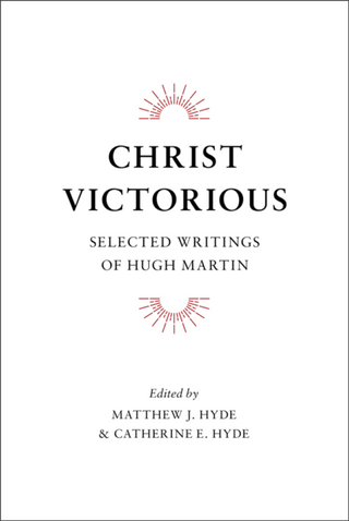 Christ Victorious - Selected Writings of Hugh Martin cover image.