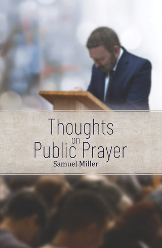 Thoughts on Public Prayer by Samuel Miller cover image.