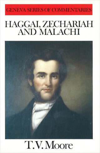 Haggai, Zechariah and Malachi by T V Moore cover image.