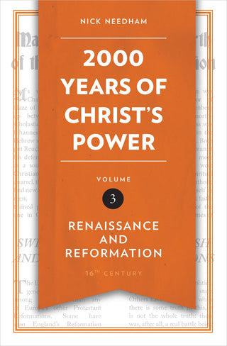 2000 Years of Christ's Power Volume 3: Renaissance and Reformation by Nick Needham cover image.