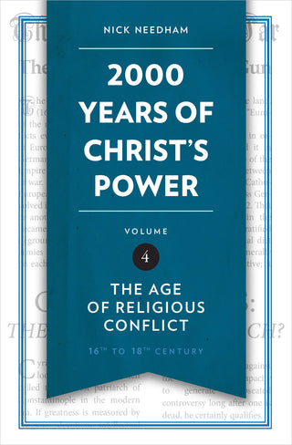 2000 Years of Christ's Power Volume 4: The Age of Religious Conflict by Nick Needham cover image.