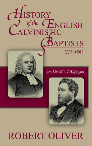 History of the English Calvinistic Baptists by Robert W Oliver cover image.