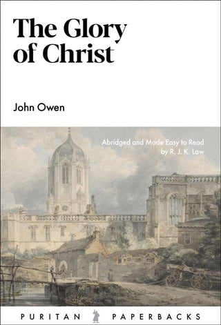 The Glory of Christ by John Owen cover image.