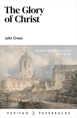 The Glory of Christ by John Owen cover image.