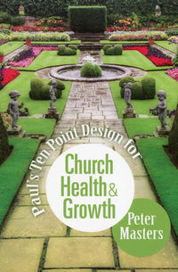 Paul's Ten Point Design for Church Health & Growth by Peter Masters cover image.